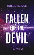 Couverture du livre « Fallen for the devil Tome 2 » de Irina Blake aux éditions Happily Ever