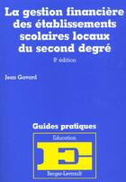 Couverture du livre « Gestion financiere des ets scolaires du 2nd degre - 8eme ed. » de Gavard J aux éditions Berger-levrault