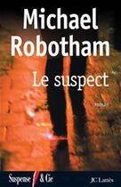 Couverture du livre « Le suspect » de Michael Robotham aux éditions Lattes