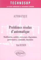Couverture du livre « Problemes resolus d automatique - modelisation, stabilite, correcteurs, diagrammes, performances, co » de Rene Husson aux éditions Ellipses
