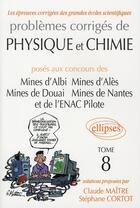 Couverture du livre « Problemes corriges de physique et de chimie poses aux mines albi ales douai nantes enac t.8 2005-2007 » de Maitre/Cortot aux éditions Ellipses