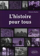 Couverture du livre « L'histoire pour tous » de Rauline aux éditions Ellipses