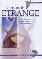 Couverture du livre « Le monde étrange : des fées, elfes, lutins, korrigans, gnomes et autres personnages » de Futthark aux éditions De Vecchi