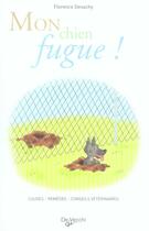 Couverture du livre « Mon chien fugue ! » de Florence Desachy aux éditions De Vecchi