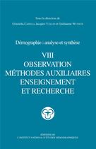 Couverture du livre « Traité de démographie : Observation, méthodes auxiliaires, enseignement et recherche » de Graziella Caselli et Jacques Vallin aux éditions Ined