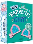 Couverture du livre « Mon petit kit DIY : mes jolies barrettes chat » de Sandrine Monnier aux éditions Auzou