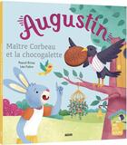 Couverture du livre « Augustin, maitre corbeau et la chocogalette » de Pascal Brissy et Lea Fabre aux éditions Auzou