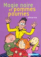 Couverture du livre « Magie noire & pommes pourries » de Olivier Ka aux éditions Mango