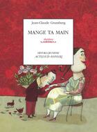 Couverture du livre « Mange ta main » de Jean-Claude Grumberg aux éditions Actes Sud