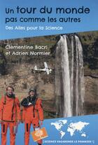 Couverture du livre « Un tour du monde pas comme les autres ; des ailes pour la science » de Clementine Bacri et Adrien Normier aux éditions Le Pommier
