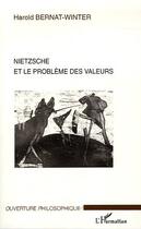 Couverture du livre « Nietzsche et le problème des valeurs » de Harold Bernat-Winter aux éditions L'harmattan