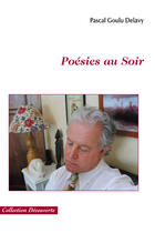 Couverture du livre « Poésies au soir » de Pascal Goulu Delavy aux éditions Societe Des Ecrivains