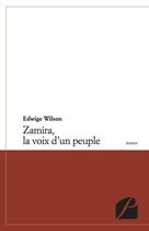 Couverture du livre « Zamira, la voix d'un peuple » de Edwige Wilson aux éditions Editions Du Panthéon