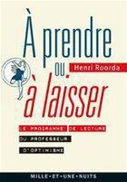 Couverture du livre « À prendre ou à laisser ; le programme de lecture du professeur d'optimisme » de Henri Roorda aux éditions Fayard/mille Et Une Nuits