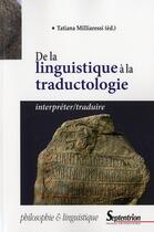 Couverture du livre « De la linguistique a la traductologie - interpreter/traduire » de Pu Septentrion aux éditions Pu Du Septentrion