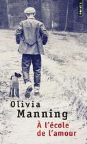 Couverture du livre « À l'école de l'amour » de Olivia Manning aux éditions Points