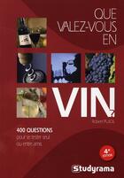 Couverture du livre « Que valez-vous en vin ? (4e édition) » de Robert Pujol aux éditions Studyrama