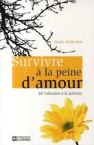 Couverture du livre « Survivre à la peine d'amour ; de l'abandon à la guérison » de Susan Anderson aux éditions Editions De L'homme