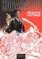Couverture du livre « Kogaratsu Tome 10 ; rouge ultime » de Bosse et Michetz aux éditions Dupuis