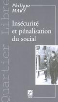 Couverture du livre « Insécurite et pénalisation du social » de Philippe Mary aux éditions Labor Sciences Humaines