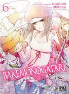 Couverture du livre « Bakemonogatari Tome 6 » de Oh! Great et Nisioisin aux éditions Pika