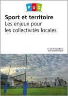 Couverture du livre « Sport et territoire ; les enjeux pour les collectivités locales » de Jean-Jacques Gouguet et Jean-Francois Bourg aux éditions Territorial