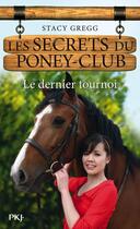 Couverture du livre « Les secrets du poney club ; le dernier tournoi » de Stacy Gregg aux éditions 12-21