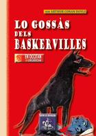 Couverture du livre « Lo gossàs dels Baskervilles » de Arthur Conan Doyle aux éditions Editions Des Regionalismes