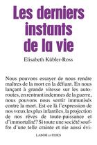 Couverture du livre « Les derniers instants de la vie » de Elisabeth Kubler-Ross aux éditions Labor Et Fides