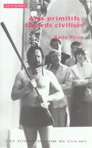 Couverture du livre « Arts primitifs, regards civilises » de Sally Price aux éditions Ensba
