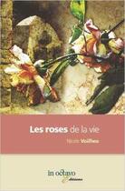 Couverture du livre « Les roses de la vie » de Voilhes Nicole aux éditions In Octavo
