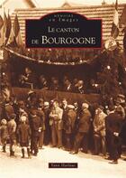 Couverture du livre « Le canton de Bourgogne » de Yann Harlaut aux éditions Editions Sutton