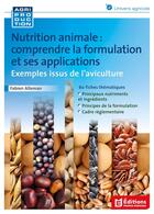 Couverture du livre « Nutrition animale: comprendre la formulation et ses applications ; Exemples issus de l'aviculture » de Fabien Alleman aux éditions France Agricole