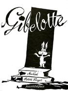 Couverture du livre « Gibelotte » de Robert Pinget & Mati aux éditions Nouvelles Editions Place