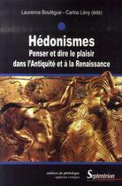 Couverture du livre « Hédonismes » de Laurence Boulegue et Carlos Lévy aux éditions Pu Du Septentrion