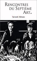 Couverture du livre « Rencontres du septième art » de Takeshi Kitano aux éditions Arlea