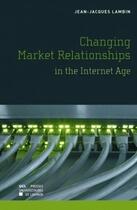 Couverture du livre « The changing market relationships in the internet age » de Lambin aux éditions Pu De Louvain
