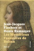 Couverture du livre « Les mystérieux faussaires de Bolton » de Jean-Jacques Fiechter et Denis Ramseyer aux éditions Infolio