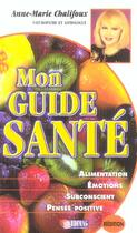 Couverture du livre « Mon guide sante » de Anne-Marie Chalifoux aux éditions Edimag