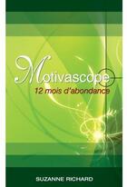Couverture du livre « Motivascope ; 12 mois d'abondance » de Suzanne Richard aux éditions Ada