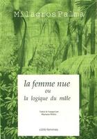 Couverture du livre « La Femme nue ou la logique du mâle » de  aux éditions Indigo Cote Femmes