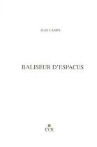 Couverture du livre « Baliseur d'espaces » de Jean Campa aux éditions Van Wilder