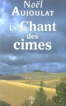 Couverture du livre « Le chant des cimes » de Noel Aujoulat aux éditions Ecir