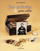 Couverture du livre « Gens ordinaires & gestes oubliés » de Jeanine Berducat aux éditions La Bouinotte