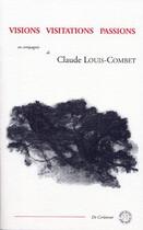 Couverture du livre « Visions visitations passions » de Claude Louis-Combet aux éditions Corlevour