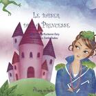 Couverture du livre « Le baiser de la princesse » de Valerie Rocheron-Oury aux éditions Plume En Herbe