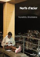 Couverture du livre « Nerfs d'acier » de Ronaldo Bressane aux éditions Anacaona