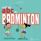 Couverture du livre « Le p'tit abc du badminton » de Melisande Luthringer et Hongyan Pi aux éditions Fleur De Ville
