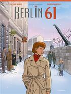 Couverture du livre « Berlin 61 » de Patrick Weber et Baudouin Deville aux éditions Anspach