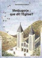 Couverture du livre « Medjugorje : que dit l'Eglise ? » de Soeur Emmanuelle aux éditions Ephese